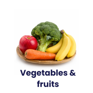 Vegetables and Fruits